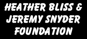 Heather Bliss and Jeremy Snyder Foundation